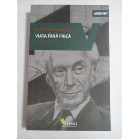 VIATA FARA FRICA - BERTRAND RUSSELL